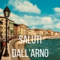 7 SALUTI DALL'ARNO