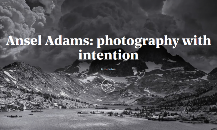 Ansel Adams: photography with intention – video