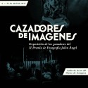 Cazadores de Imagenes, exhibition of the awarded projects of 2nd Photography contest by Archivo Jalon Angel