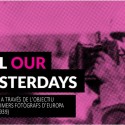 All Our Yesterdays exhibition at Arxiu Nacional de Catalunya