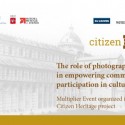 The role of photographic heritage in empowering communities’ participation in cultural heritage – CitizenHeritage event