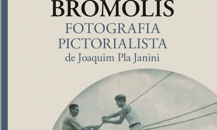 Bromoils. Pictorialist photography of Joaquim Pla Janini – online publication
